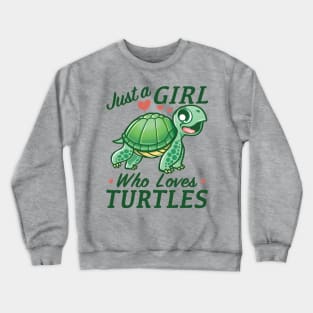 Just a girl who loves turtles Crewneck Sweatshirt